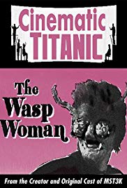 Cinematic Titanic: The Wasp Woman (2008) M4uHD Free Movie