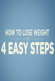 How to Lose Weight in 4 Easy Steps (2016) M4uHD Free Movie