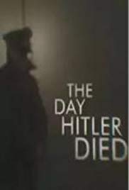 The Day Hitler Died (2016) Free Movie M4ufree