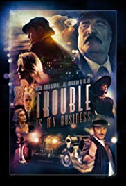 Trouble Is My Business (2018) M4uHD Free Movie
