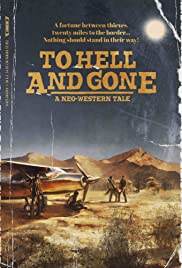 To Hell and Gone (2019) Free Movie M4ufree