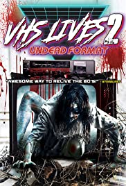 VHS Lives 2: Undead Format (2017) Free Movie