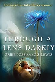 Through a Lens Darkly: Grief, Loss and C.S. Lewis (2011) Free Movie M4ufree