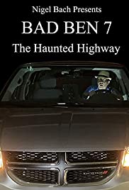 Bad Ben 7: The Haunted Highway (2019) M4uHD Free Movie