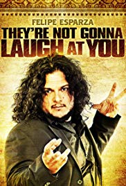 Felipe Esparza: Theyre Not Gonna Laugh At You (2012) Free Movie