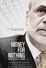 Money for Nothing: Inside the Federal Reserve (2013) Free Movie