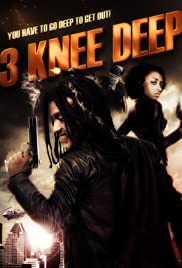 3 Knee Deep (2016) Free Movie M4ufree
