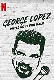 George Lopez: Well Do It for Half (2020) M4uHD Free Movie