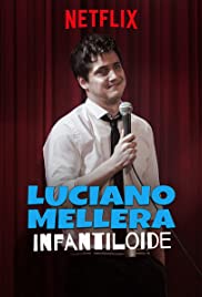Luciano Mellera: Infantiloide (2018) M4uHD Free Movie