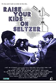 Raise Your Kids on Seltzer (2015) Free Movie