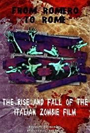 From Romero to Rome: The Rise and Fall of the Italian Zombie Movie (2012) Free Movie M4ufree