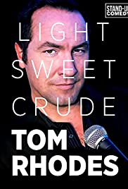 Tom Rhodes: Light, Sweet, Crude (2012) M4uHD Free Movie