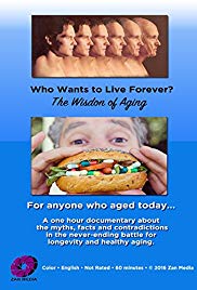 Who Wants to Live Forever, the Wisdom of Aging. (2016) Free Movie