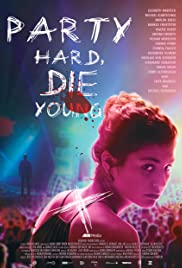 Party Hard Die Young (2018) M4uHD Free Movie