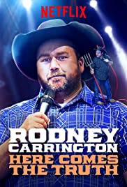 Rodney Carrington: Here Comes the Truth (2017) M4uHD Free Movie