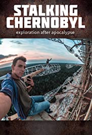 Stalking Chernobyl: Exploration After Apocalypse (2020) Free Movie