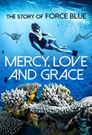 Mercy, Love & Grace: The Story of Force Blue (2017) M4uHD Free Movie