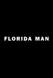 Florida Man (2015) Free Movie