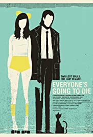 Everyones Going to Die (2013) M4uHD Free Movie