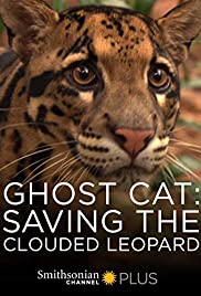 Ghost Cat: Saving the Clouded Leopard (2007) Free Movie M4ufree