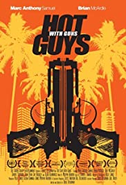 Hot Guys with Guns (2013) M4uHD Free Movie
