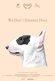 We Dont Deserve Dogs (2020) M4uHD Free Movie