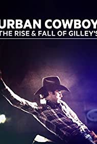 Urban Cowboy: The Rise and Fall of Gilleys (2015) Free Movie M4ufree