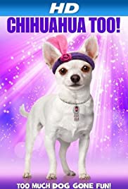 Chihuahua Too! (2013) M4uHD Free Movie