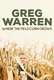 Greg Warren: Where the Field Corn Grows (2020) M4uHD Free Movie