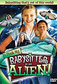 I Think My Babysitters an Alien (2015) Free Movie