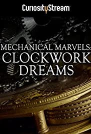 Mechanical Marvels: Clockwork Dreams (2013) Free Movie M4ufree