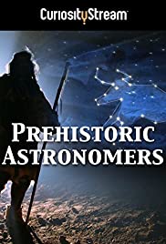 Prehistoric Astronomers (2007) Free Movie M4ufree