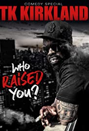 T.K. Kirkland: Who Raised You? Comedy Special (2019) Free Movie M4ufree