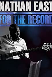 Nathan East: For the Record (2014) Free Movie