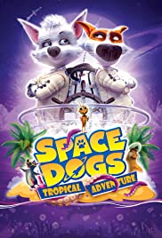 Space Dogs: Tropical Adventure (2020) Free Movie