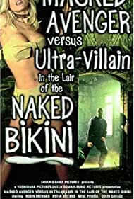 Masked Avenger Versus UltraVillain in the Lair of the Naked Bikini (2000) Free Movie