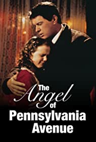 The Angel of Pennsylvania Avenue (1996) Free Movie