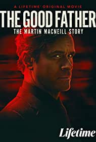  The Good Father: The Martin MacNeill Story (2021) M4uHD Free Movie