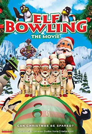 Elf Bowling the Movie: The Great North Pole Elf Strike (2007) Free Movie M4ufree