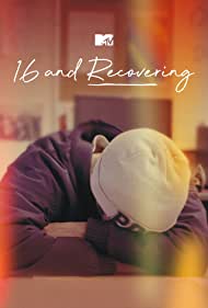 16 and Recovering (2020 ) Free Tv Series