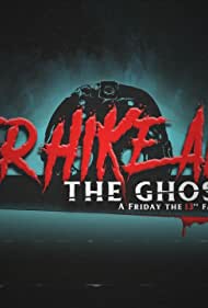 Never Hike Alone The Ghost Cut A Friday the 13th Fan Film Anthology (2020) Free Movie M4ufree