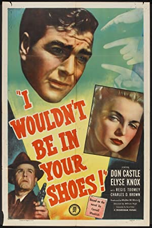 I Wouldnt Be in Your Shoes (1948) Free Movie