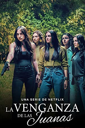 La Venganza de las Juanas (2021 ) Free Tv Series