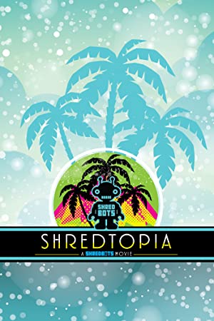 Shredtopia (2015) Free Movie