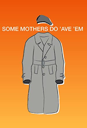 Some Mothers Do Ave Em (19731978) Free Tv Series