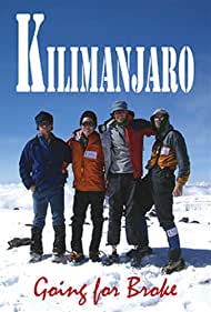 Kilimanjaro Going for Broke (2004) M4uHD Free Movie