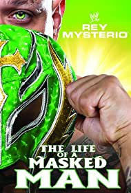 WWE Rey Mysterio The Life of a Masked Man (2011) Free Movie M4ufree