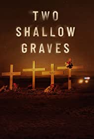 Two Shallow Graves The McStay Family Murders (2022) Free Tv Series