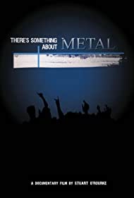 Theres Something About Metal (2009) Free Movie
