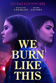 We Burn Like This (2021) Free Movie M4ufree